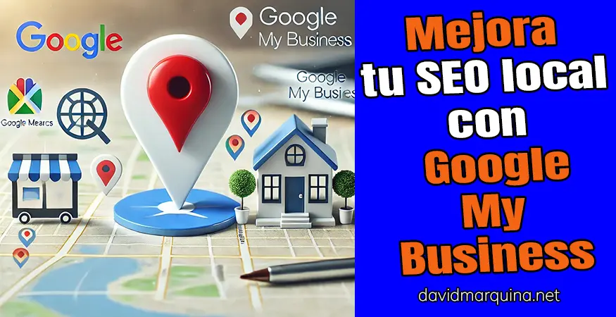 Aprende como mejorar tu SEO local con Google My Business para atraer mas clientes, aumentar tu visibilidad y optimizar tu perfil en búsquedas locales