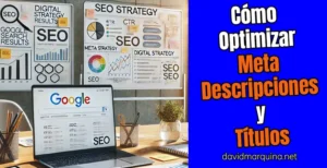 Cómo optimizar tus títulos y meta descripciones para SEO